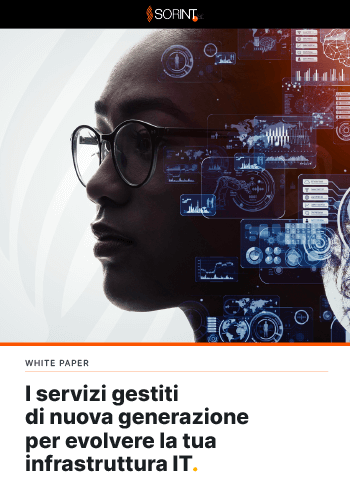 I servizi gestiti di nuova generazione per evolvere la tua infrastruttura IT