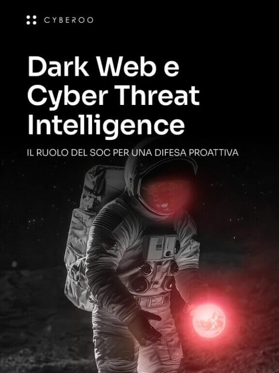 Dark Web e Cyber Threat Intelligence: il ruolo del SOC per una difesa proattiva